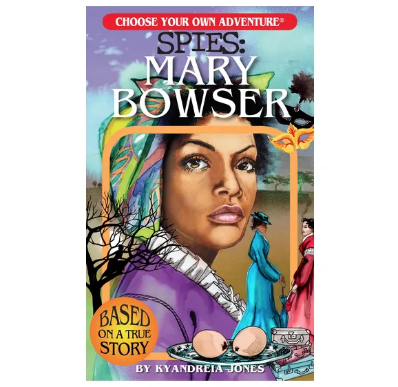 Mary Bowser Choose Your Own Adventure Spies
