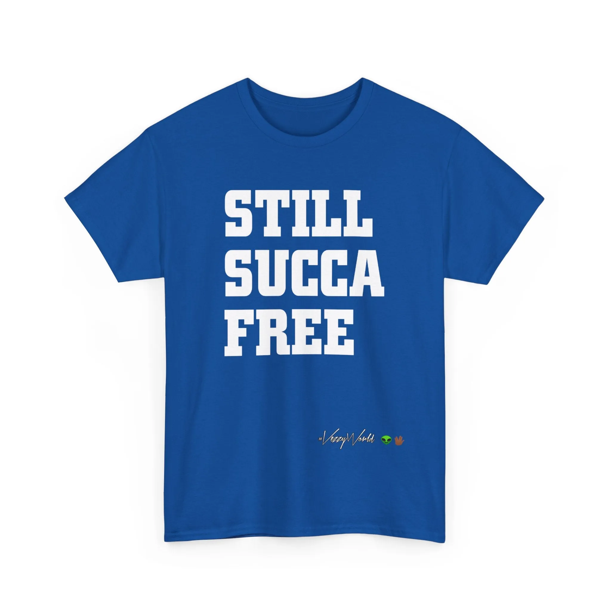 Still Succa Free - Tee- #VezzyWorld 