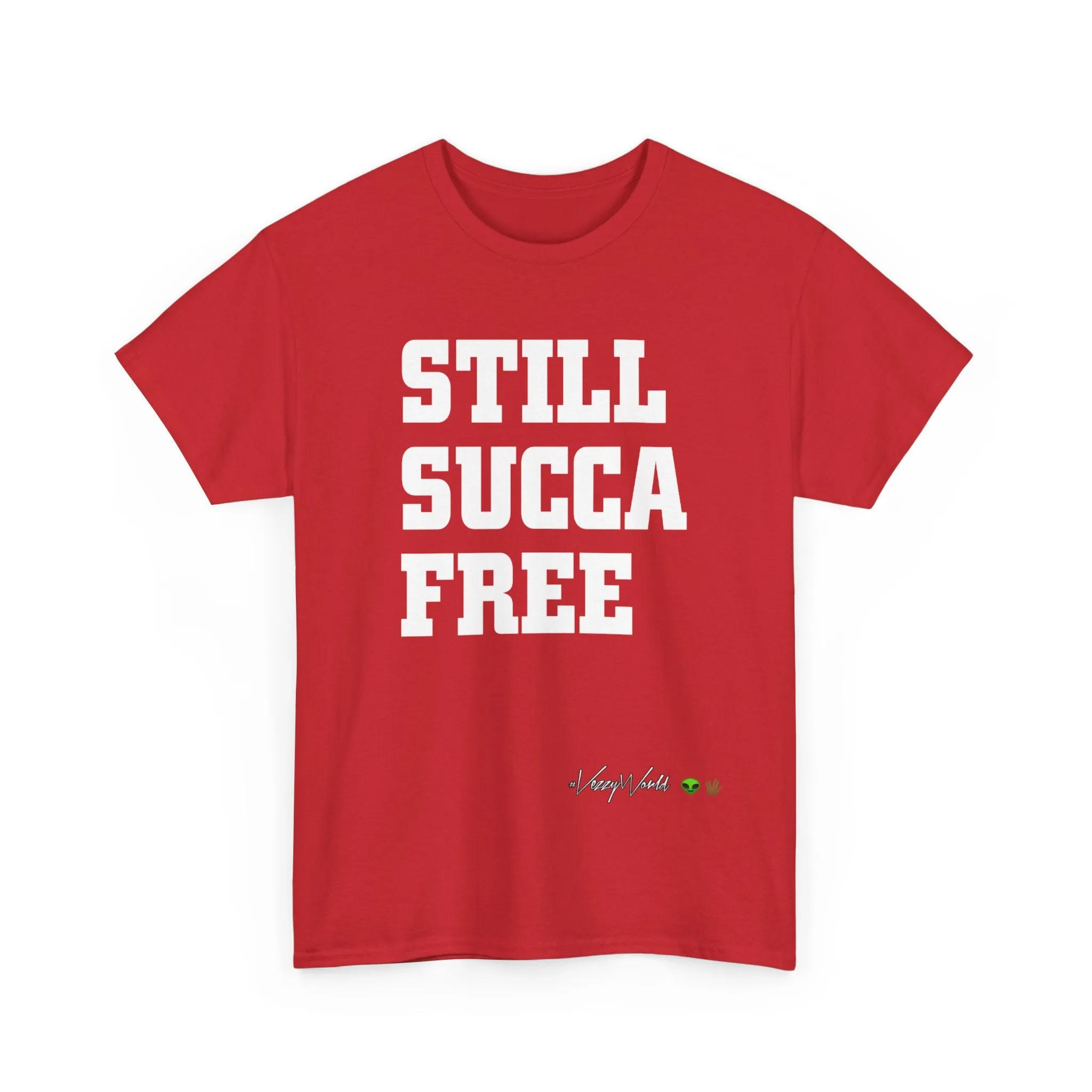 Still Succa Free - Tee- #VezzyWorld 