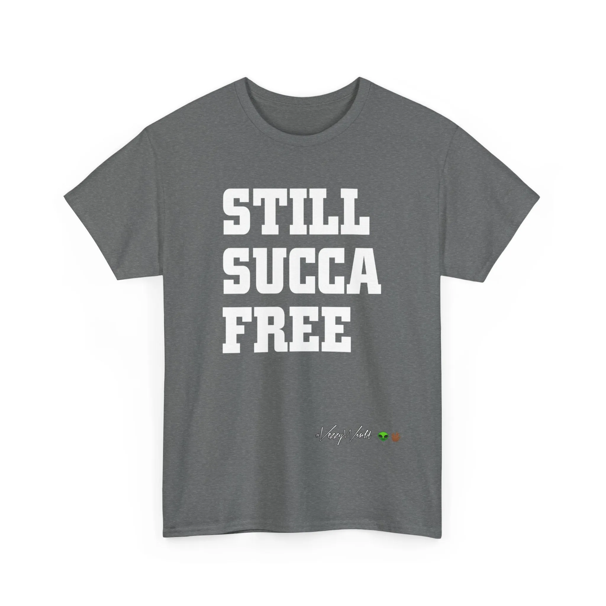 Still Succa Free - Tee- #VezzyWorld 