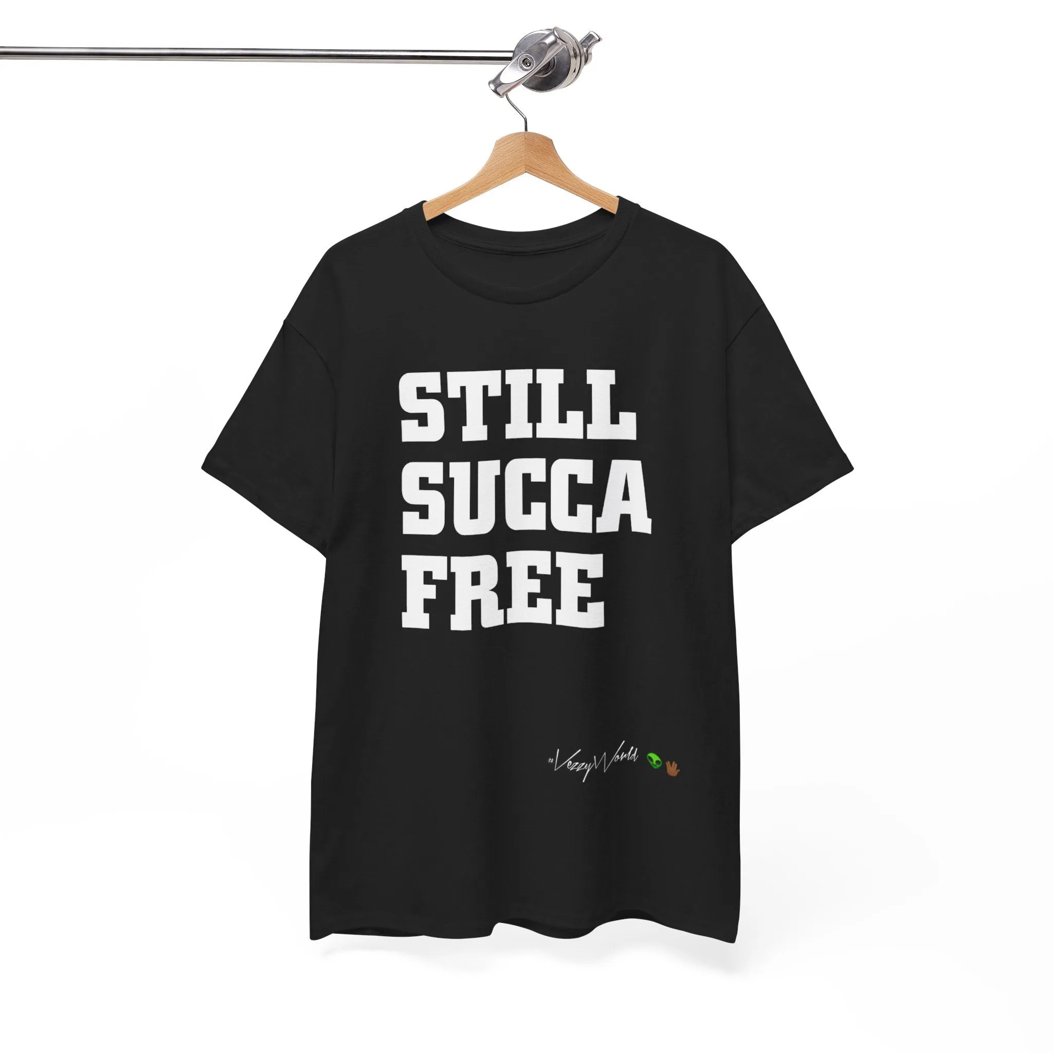 Still Succa Free - Tee- #VezzyWorld 