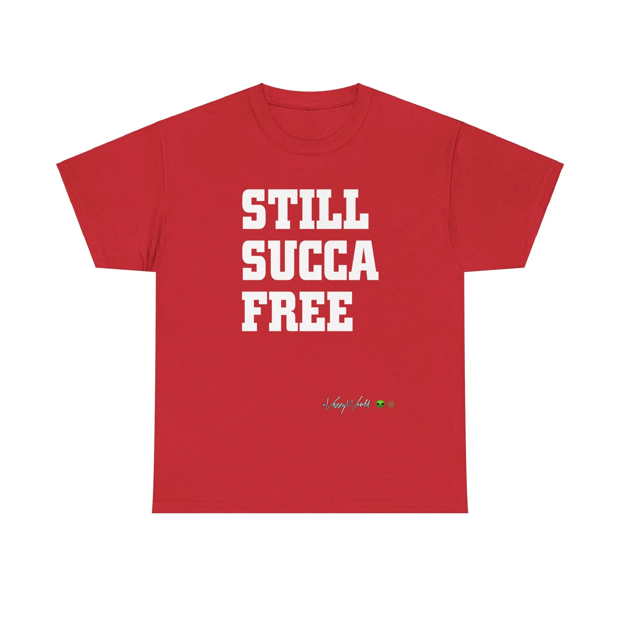 Still Succa Free - Tee- #VezzyWorld 
