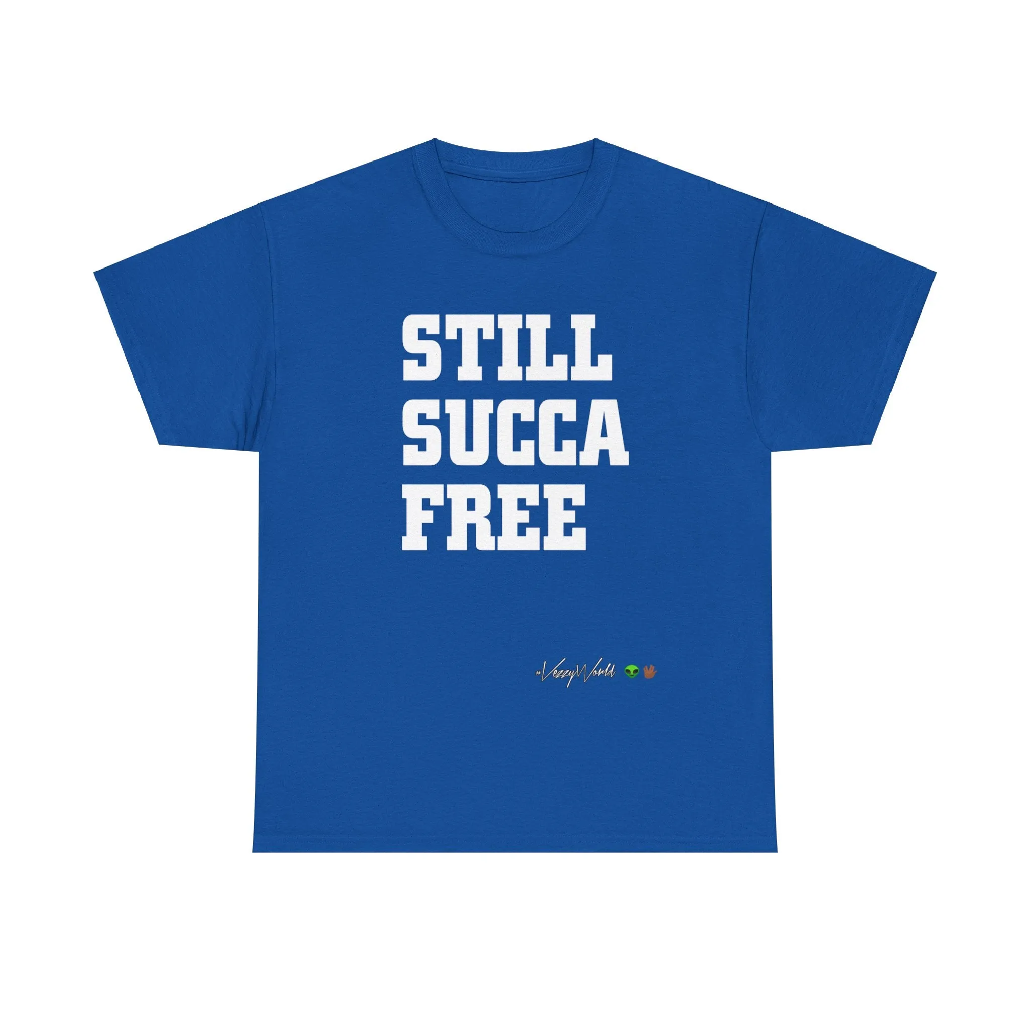 Still Succa Free - Tee- #VezzyWorld 
