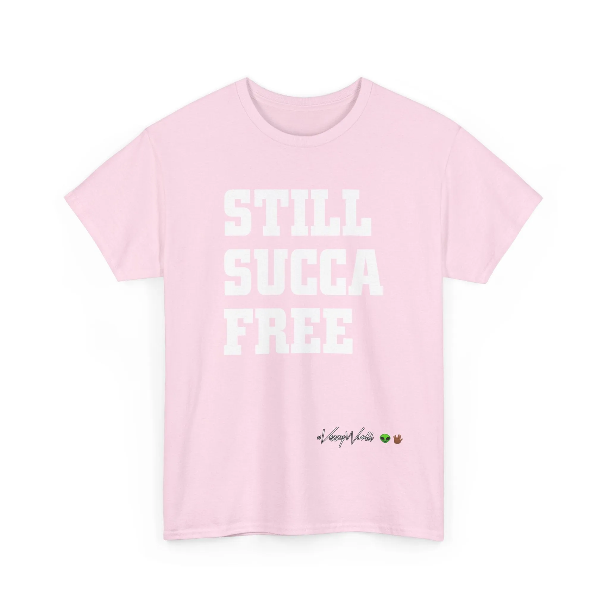 Still Succa Free - Tee- #VezzyWorld 