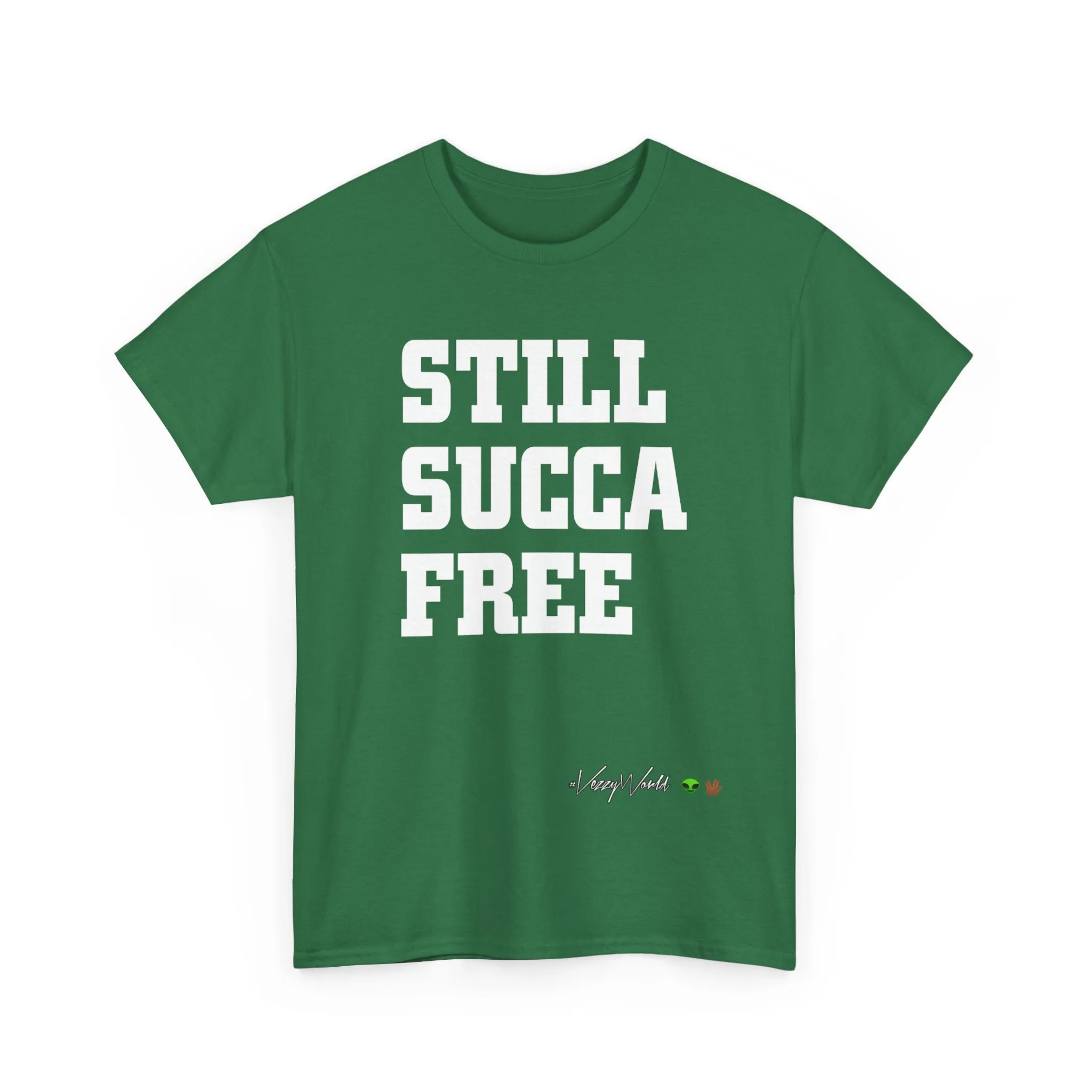 Still Succa Free - Tee- #VezzyWorld 